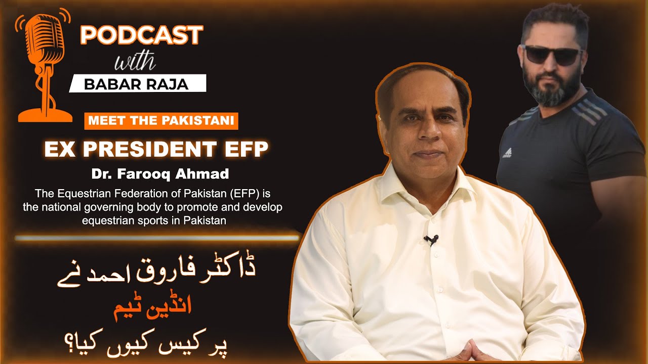 Podcast With Dr Farooq Ahmad | Ex President Equestrian Federation of Pakistan