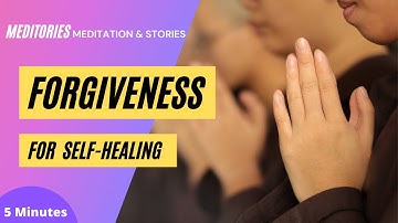 Guided Meditation for Forgiveness || 5 Minutes Meditation for self healing
