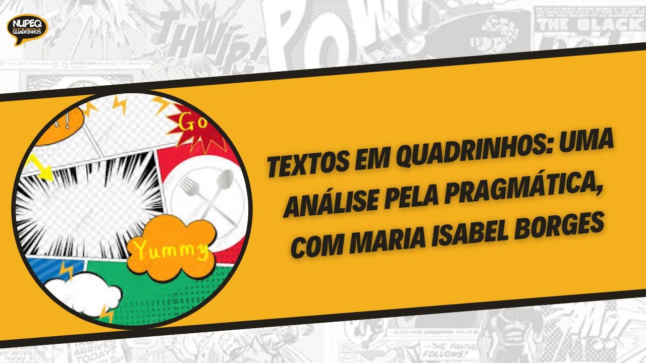 Textos em quadrinhos: uma análise pela pragmática, com Maria Isabel Borges