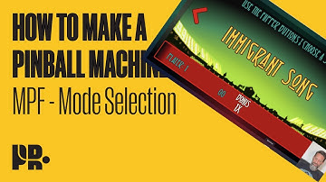 HOW TO MAKE A PINBALL MACHINE - Mode Selection in MPF