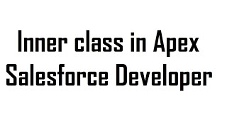 What Is Inner Class - how to call inner class in Apex by Mohan sir - salesForce Online training