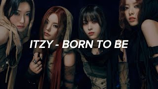 ITZY - 'BORN TO BE' Easy Lyrics
