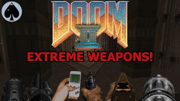 DOOM II EXTREME WEAPON PACK!!!