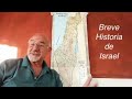 Historia resumida de Israel Entendiendo un poco más...Amigos y enemigos...Israelí es nacionalidad
