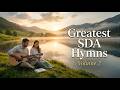 Greatest SDA Hymns Faith Worship Vol 1 Peaceful Adventist Worship 40 Minutes Greatest SDA Hymns Faith Worship Vol 1 Peaceful Adventist Worship 40 Minutes