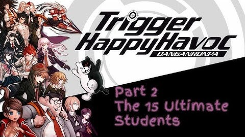 Danganronpa 1.2 Reload [Full Gameplay Walkthrough] -Part 2- "The 15 Ultimate Students"