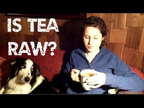 Is Tea Raw?
