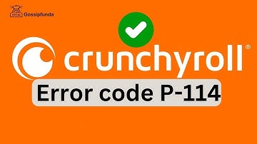 Crunchyroll error code p-114 - How to fix