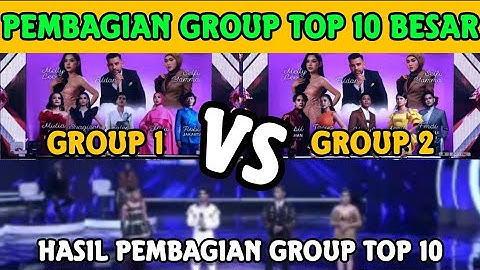 PEMBAGIAN GROUP TOP 10 BESAR DANGDUT ACADEMY 7 | GROUP 1 VS GROUP 2