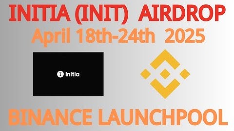 INITIA (INIT) AIRDROP: On Binance Launchpool
