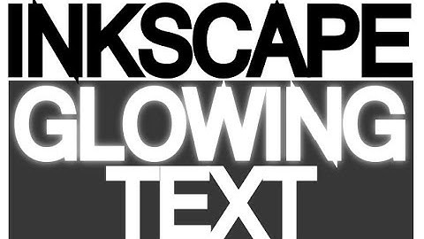 Inkscape Tutorial - Glowing Text