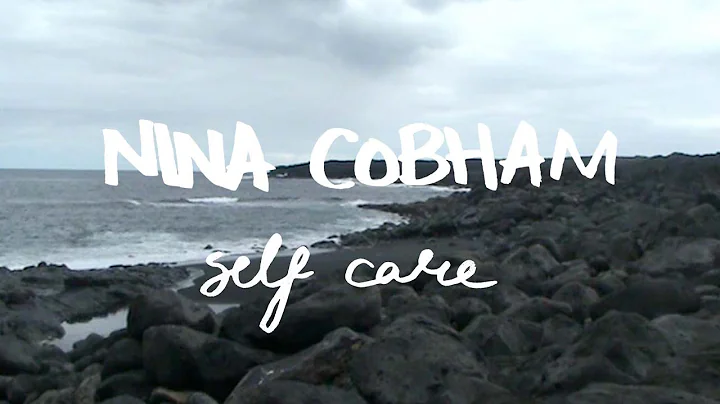 Nina Cobham - Self Care (Official Video)