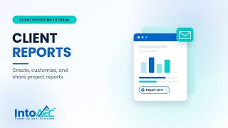 How to Send Client Reports in IntoAEC | Project Reporting Tutorial