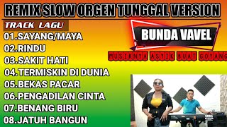 Remix slow orgen tunggal paling mantap || cover bunda vavel || @vavelchanel