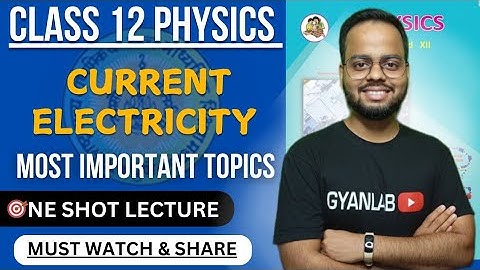HSC 2025 | One Shot Lecture | Chp - 9 | Current Electricity | Gyanlab | Ajay Patel