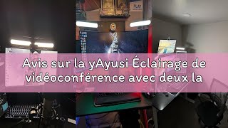 Avis sur la yAyusi Éclairage de vidéoconférence avec deux lampes, lumière webcam avec télécommande e