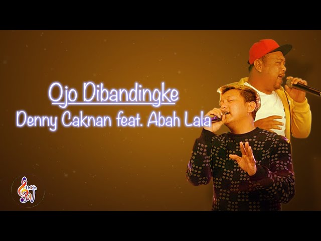 Ojo Dibandingke - Denny Caknan feat Abah Lala (Lirik Lagu) class=