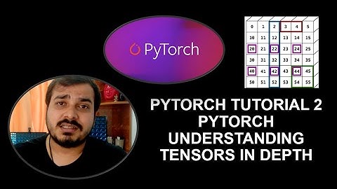 Pytorch Tutorial 2-Understanding Of Tensors Using Pytorch