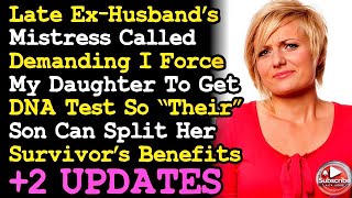 UPDATE Late Ex's Mistress Called Demanding I For My Daughter To Get DNA Test So They Can Split~ AITA