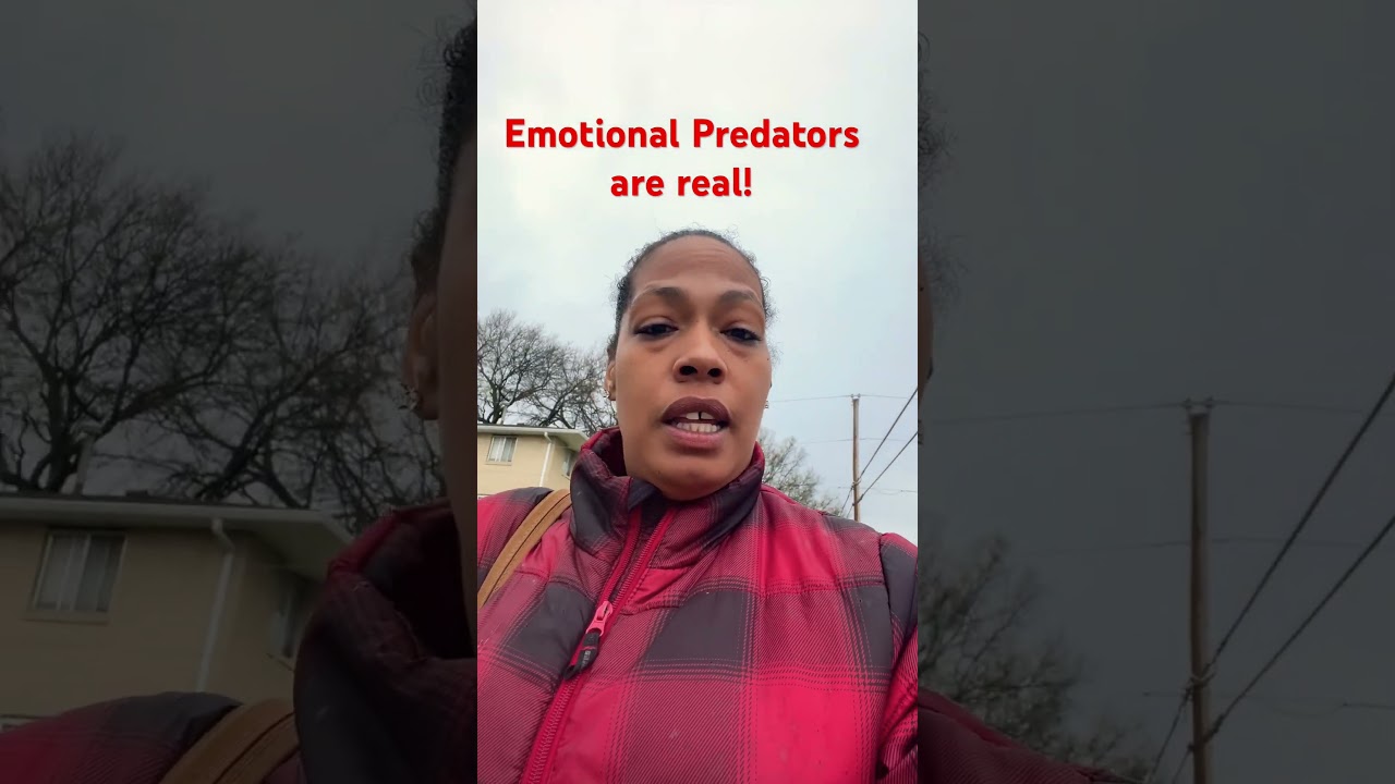 This world is filled with emotional predators. They wonder the earth until they find their prey!