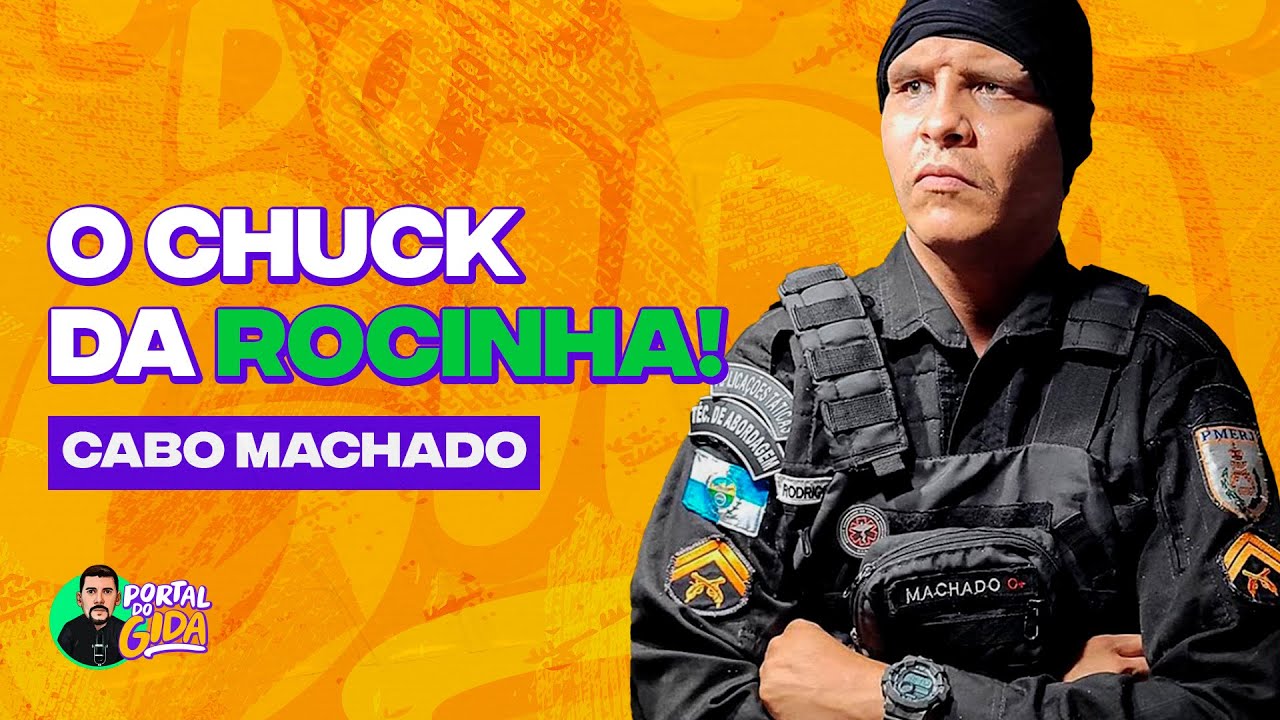Cabo Machado, o CHUCK da Rocinha No Portal Do Gida 