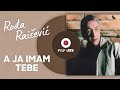 Rođa Raičević A Ja Imam Tebe Official Audio