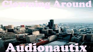 CLOWNING AROUND - AUDIONAUTIX