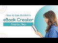 How to Use Bublish's eBook Creator
