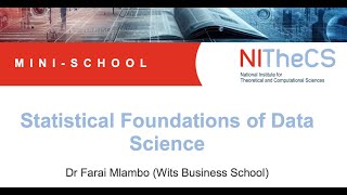 2025-11 - NITheCS Mini-school: 'Statistical Foundations of Data Science' by Dr Farai Mlambo - L3