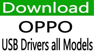 How To Free Download Oppo USB Drivers all models
