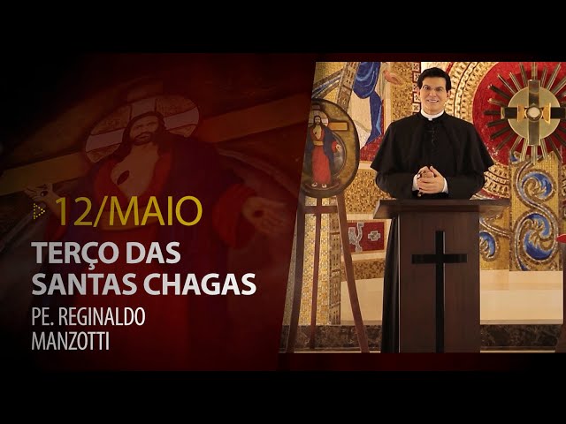 Terço das Santas Chagas | 12 de maio de 2024 |  @PadreManzottiOficial class=
