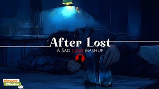 After Lost | Sad Love Mashup 04