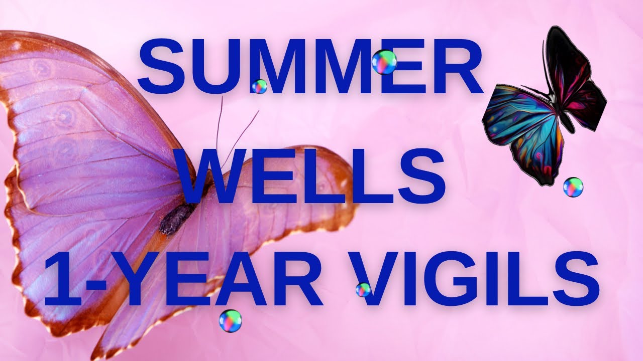 Summer Wells One Year Vigil Compilation