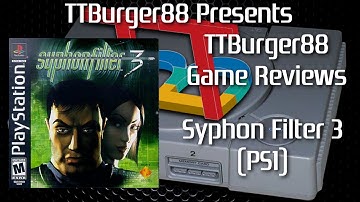 TTBurger Game Review Episode 240 Part 3 Of 4 Syphon Filter 3