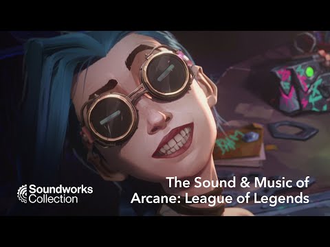 The Sound & Music of Arcane: League of Legends