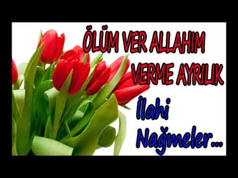 | Ölüm Ver Allahım Verme Ayrılık |  En Sevilen Full Albüm İlahileri Dinle |