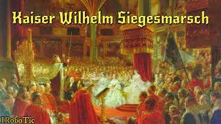 »Kaiser Wilhelm Siegesmarsch« • Deutscher Militärmarsch