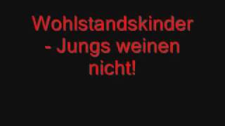 Watch Wohlstandskinder Jungen Weinen Nicht video