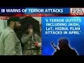 Sources: Terror Outfits Planning Attacks