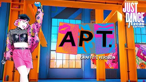 Just Dance 2026 Edition - APT. (Graffiti Version)