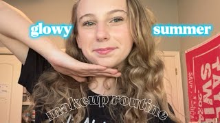 Summer Glowy Makeup Routine