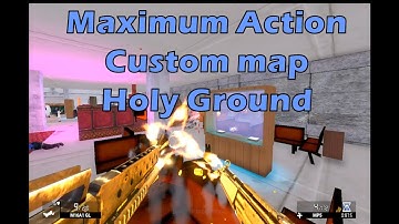 Maximum Action - Custom map - Holy Ground