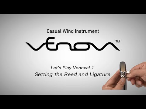 let's-play-venova!-1)-setting-the-reed-and-ligature