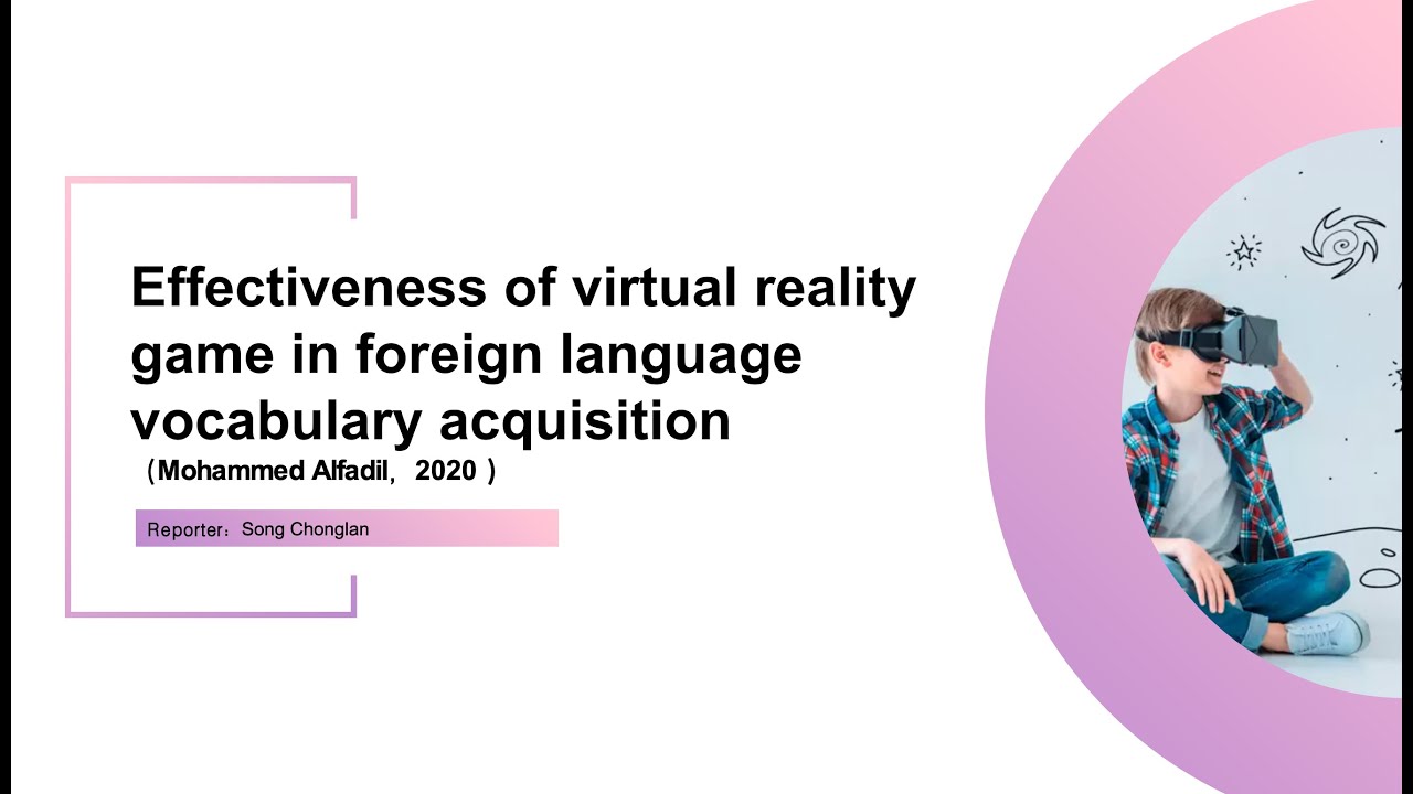 Effectiveness of virtual reality game in foreign language vocabulary ...
