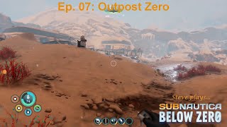 Outpost Zero | Subnautica: Below Zero Playthrough 07