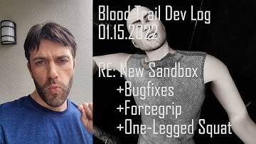 Blood Trail Devlog- 01/15/2022 - new sandbox + Doug does a pistol squat