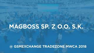 MAGBOSS Sp  z o o  S K Exhibiting with gsmExchange tradeZone @ MWCA 2018
