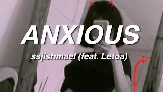 ssjishmael - ANXIOUS (feat. Letoa) // Lyrics