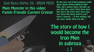 Sub Rosa Alpha 36 - IRON MEN!