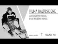 PODCAST #19 | VILMA BALTUŠKIENĖ